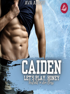 cover image of Caiden – Let's Play, Honey (Verliebt in den Boss)